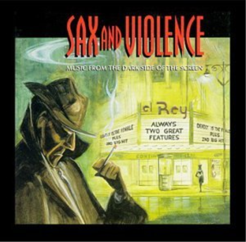Sax And Violence: Music From T