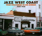 Jazz West Coast: From Hollywood to Los Angeles 1950-1958