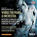 Walter Braunfels: Works for Piano & Orchestra
