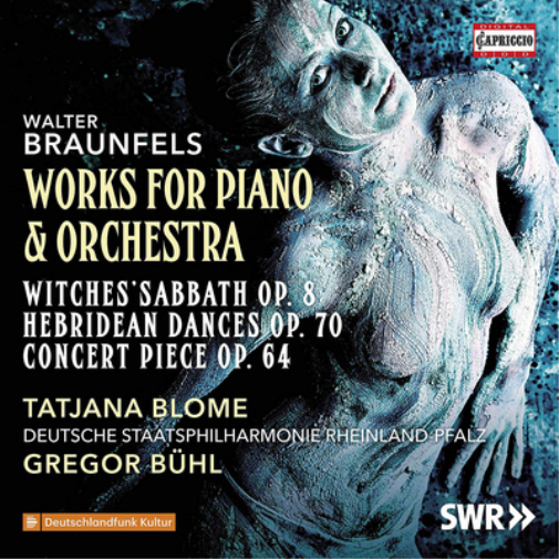 Walter Braunfels: Works for Piano & Orchestra