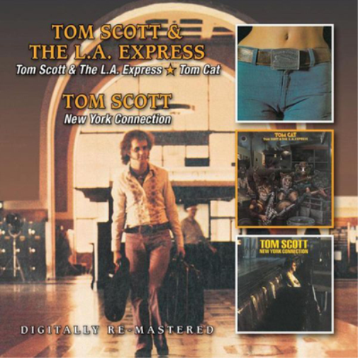 Tom Scott and the L.A. Express/Tom Cat/New York Connection