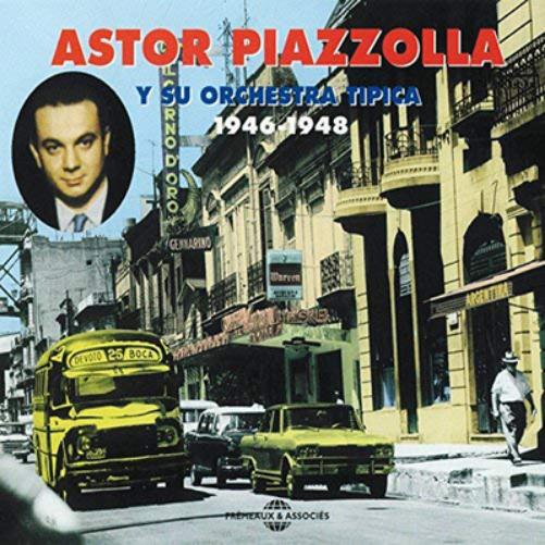 Astor Piazzolla Y Su Orchestra Tipica 1946-1948