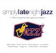 Simply Late Night Jazz
