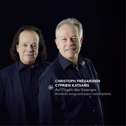 Christoph Prégardien/Cyprien Katsaris: Auf Flügeln Des Gesanges: Romantic Songs and Piano Transcriptions