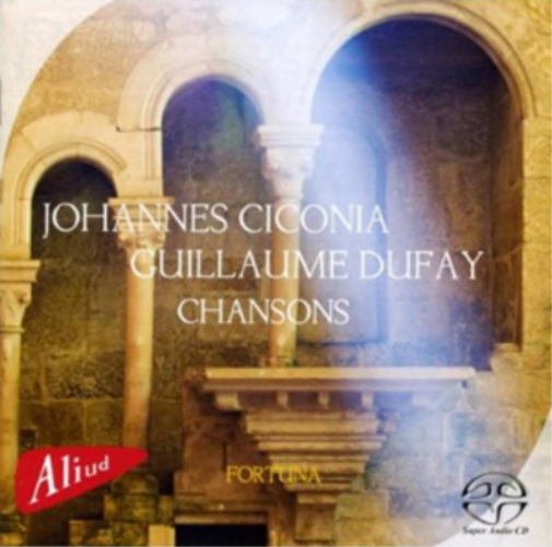Johannes Ciconia/Guillaume Dufay: Chansons