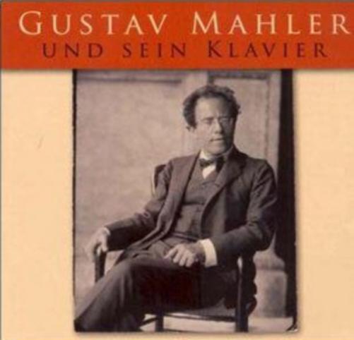 Gustav Mahler: Und Sein Klavier