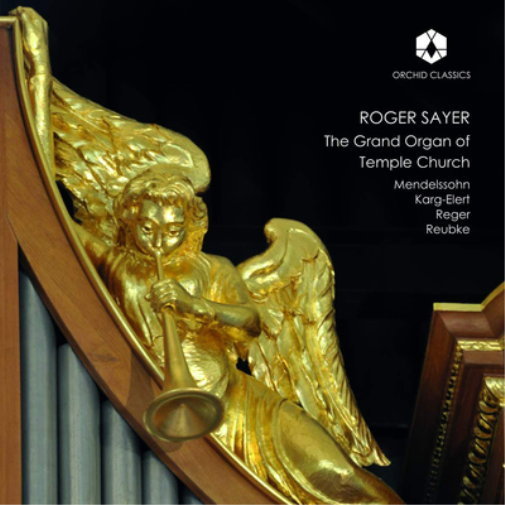 Roger Sayer: The Grand Organ of Temple Church