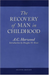 The Recovery of Man in Childhood: A Study of the Educational Work of Rudolf Steiner