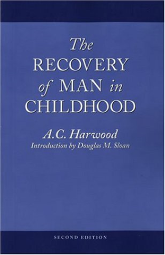The Recovery of Man in Childhood: A Study of the Educational Work of Rudolf Steiner