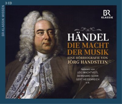 Händel: Die Macht Der Musik: Eine Hörbiografie Von Jörg Handstein
