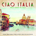 Ciao Italia: Great Songs of Italy