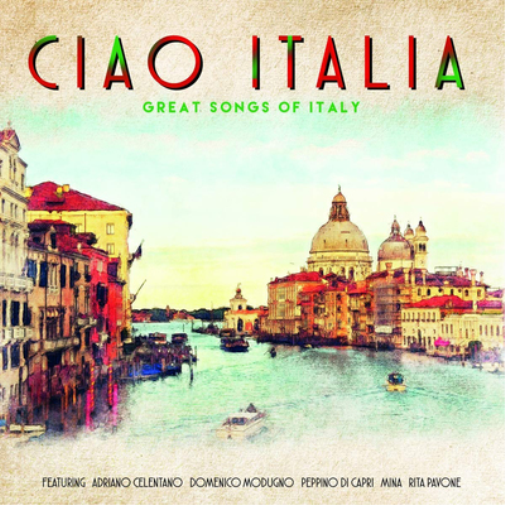 Ciao Italia: Great Songs of Italy