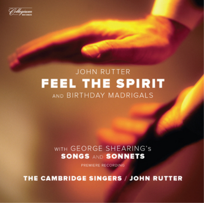 John Rutter: Feel the Spirit and Birthday Madrigals