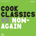 Cook Classics Vs. Now-again