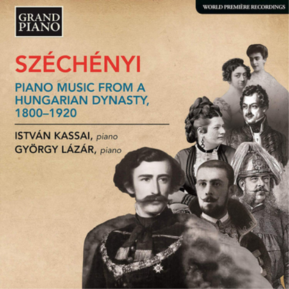 Széchényi: Piano Music from a Hungarian Dynasty 1800-1920