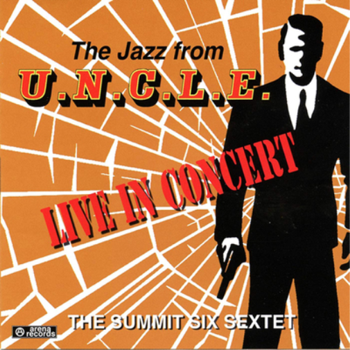 The Jazz from U.N.C.L.E.: Live in Concert