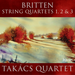 Britten: String Quartets 1, 2 & 3