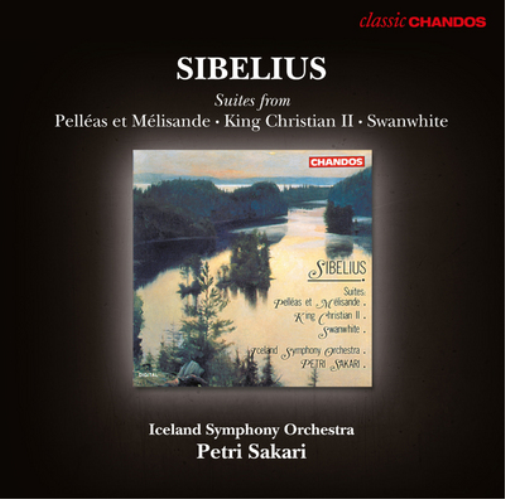 Sibelius: Suites from Pelléas Et Mélisande/King Christian II/...
