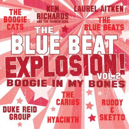 Blue Beat Explosion: Boogie in My Bones - Volume 2