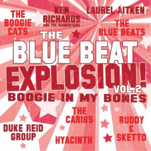 Blue Beat Explosion: Boogie in My Bones - Volume 2