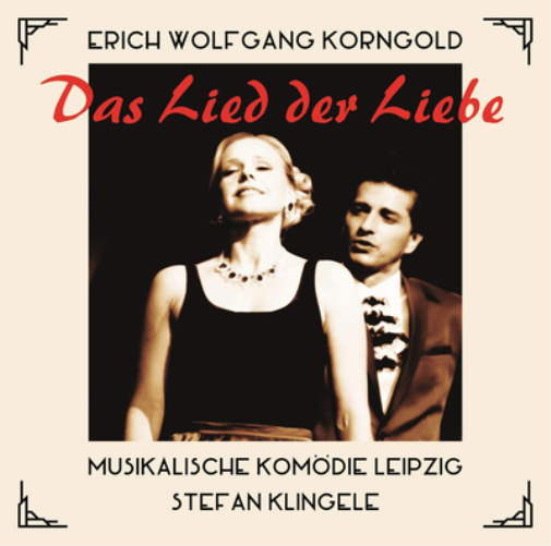 Erich Wolfgang Korngold: Das Lied Der Liebe