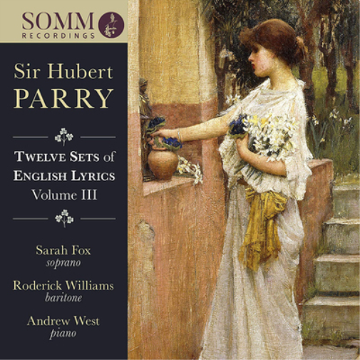 Sir Hubert Parry: Twelve Sets of English Lyrics - Volume III