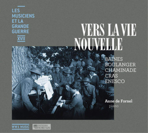 Vers La Vie Nouvelle: Baines/Boulanger/Chaminade/Cras/Enesco