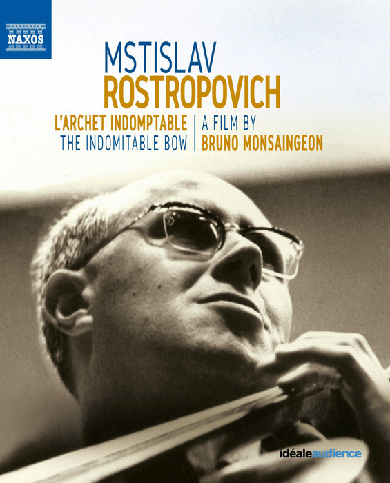 Mstislav Rostropovich: The Indomitable Bow