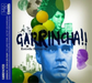 Garrincha!!: Estrela Solitaria