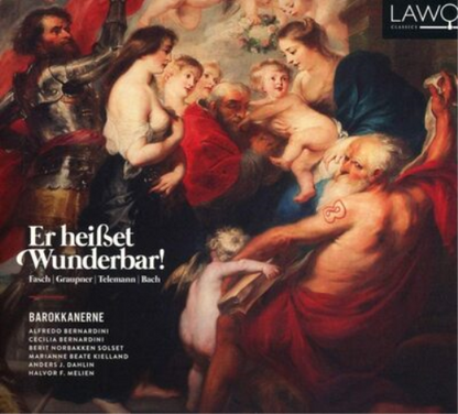 Fasch/Graupner/Telemann/Bach: Er Heißt Wunderbar!