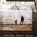 Glorious Hill (Latvian Radio Choir)