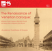 The Renaissance of Venetian Baroque