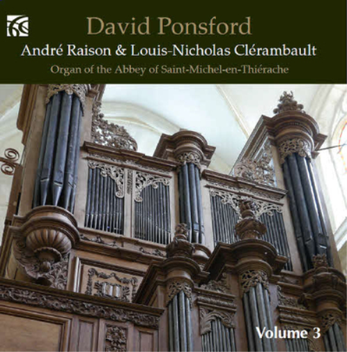 David Ponsford: Organ of the Abbey of Saint-Michel-en-Thierache - Volume 3