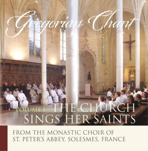 Gregorian Chant: The Church Sings Her Saints - Volume 1