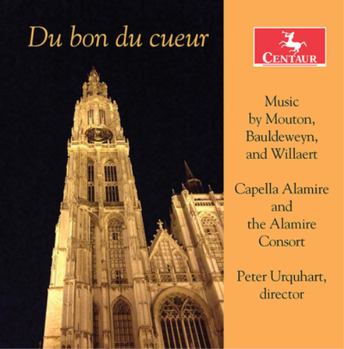 Du Bon Du Cueur: Music By Mouton, Bauldeweyn and Willaert