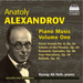 Anatoly Alexandrov: Piano Music - Volume 1