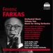 Ferenc Farkas: Orchestral Music - Volume 2