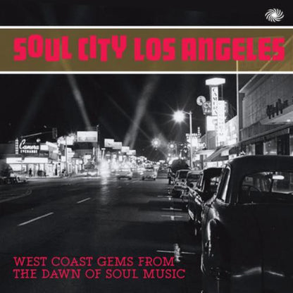 Soul City Los Angeles: West Coast Gems from the Dawn of Soul Music