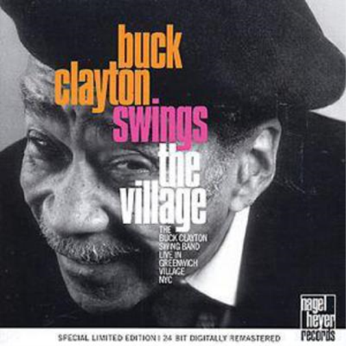 Swings The Village: THE BUCK CLAYTON SWING BAND LIVE IN GREENWICH VILLAGE NYC