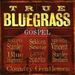 True Bluegrass Gospel
