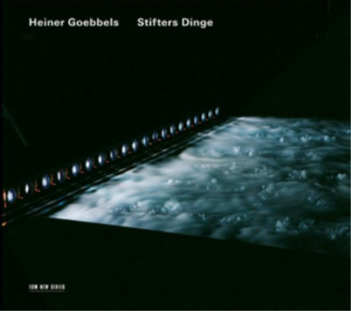 Heiner Goebbels: Stifters Dinge