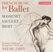 Massenet/Sauguet/Ibert: French Music for Ballet