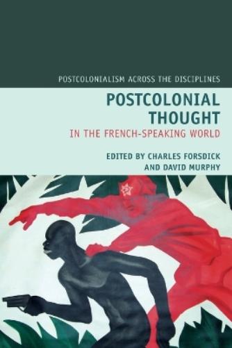 Postcolonial Thought in the French Speaking World