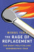 The Rage of Replacement