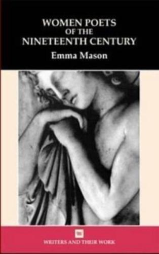 Women Poets of the 19th Century (Writers and their Work