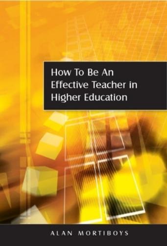 How to be an Effective Teacher in Higher Education