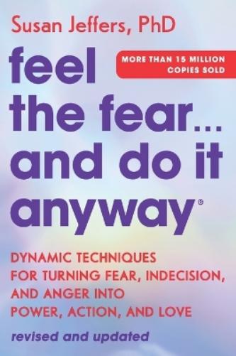 Feel the Fear... and Do It Anyway
