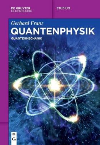 Quantenphysik: Quantenmechanik (De Gruyter Studium