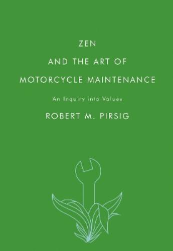 Zen and the Art of Motorcycle Maintenance