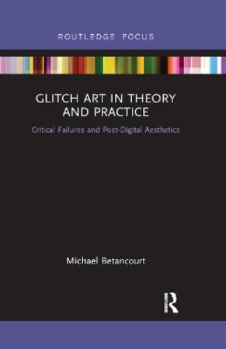 Glitch Art in Theory and Practice